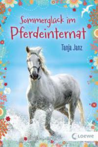 Sommerglück im Pferdeinternat - Tanja Janz