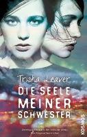 Die Seele meiner Schwester - Trisha Leaver