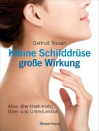 Kleine Schilddrüse - große Wirkung - Gertrud Teusen