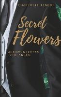 Secret Flowers - Charlotte Tendon