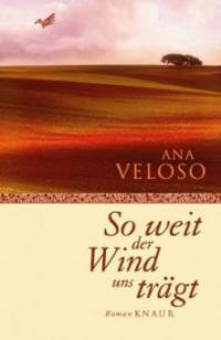 So weit der Wind uns trägt - Ana Veloso