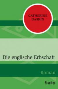 Die englische Erbschaft - Catherine Gaskin