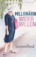 Millionärin wider Willen - Brigitte Teufl-Heimhilcher
