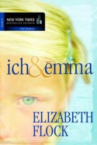 Ich und Emma - Elizabeth Flock