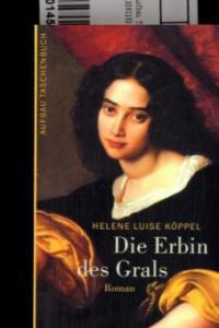 Die Erbin des Grals - Helene L. Köppel