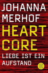 Heartcore - Liebe ist ein Aufstand - Johanna Merhof