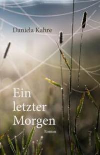 Ein letzter Morgen - Daniela Kahre