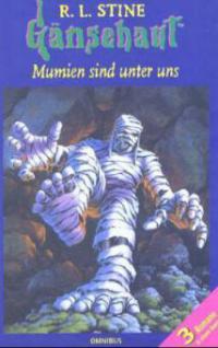 Gänsehaut, Mumien sind unter uns - Robert L. Stine