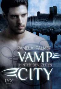 Vamp City - Hinter den Zeiten - Pamela Palmer