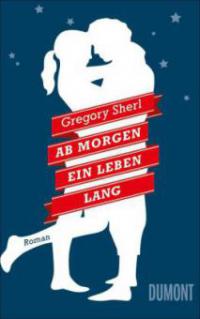 Ab morgen ein Leben lang - Gregory Sherl