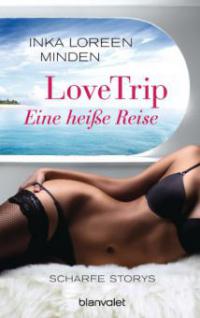 LoveTrip - Eine heiße Reise - Inka Loreen Minden