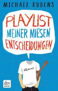 Playlist meiner miesen Entscheidungen - Michael Rubens