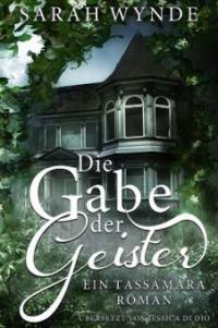 Die Gabe der Geister - Sarah Wynde