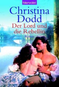 Dodd, C: Lord und die Rebellin - Christina Dodd