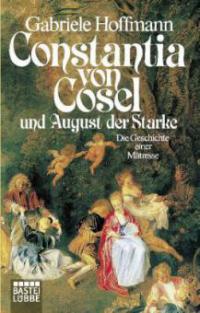 Constantia von Cosel und August der Starke - Gabriele Hoffmann