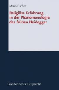 Religiöse Erfahrung in der Phänomenologie des frühen Heidegger - Mario Fischer