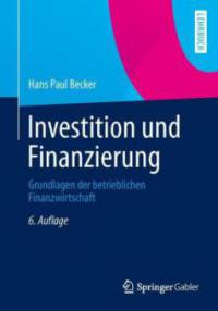 Investition und Finanzierung - Hans P. Becker