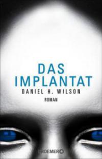 Das Implantat - Daniel H. Wilson