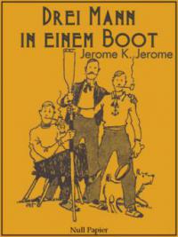 Drei Mann in einem Boot - Jerome K. Jerome
