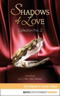 Collection No. 2 - Shadows of Love - July Cullen, Cara Bach, Astrid Pfister