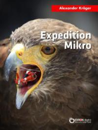 Expedition Mikro - Alexander Kröger