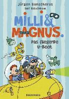 Milli und Magnus 02. Das fliegende U-Boot - Jürgen Banscherus