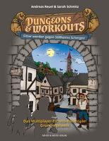 Dungeons & Workouts: Fitter werden gegen Stillheims Schergen - Sarah Schmitz, Andreas Reuel