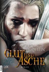 Glut und Asche - Wolfgang Hohlbein