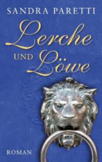 Lerche und Löwe - Sandra Paretti