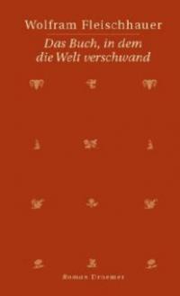 Das Buch, in dem die Welt verschwand - Wolfram Fleischhauer