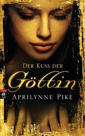 Der Kuss der Göttin - Aprilynne Pike