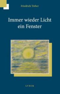 Immer wieder Licht ein Fenster - Friedrich Treber