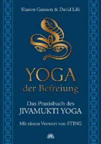 Yoga der Befreiung - Sharon Gannon, David Life