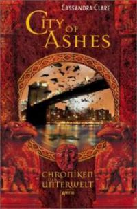 Chroniken der Unterwelt 02. City of Ashes - Cassandra Clare