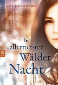 In allertiefster Wälder Nacht - Amy McNamara