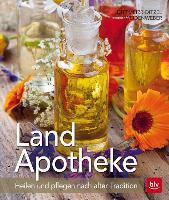 Land-Apotheke - Erika Dittmeier-Ditzel, Christine Weidenweber