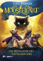 Mouseheart - Die Rückkehr des Mäusekriegers - Lisa Fiedler