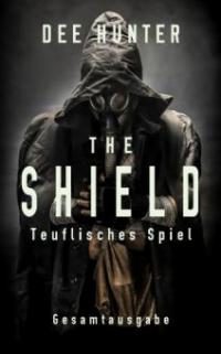 The Shield. Teuflisches Spiel (Dystopie - Gesamtausgabe) - Dee Hunter