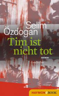 Tim ist nicht tot - Selim Özdogan