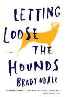 Letting Loose the Hounds - Brady Udall