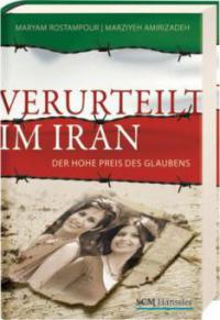 Verurteilt im Iran - Maryam Rostampour, Marziyeh Amirizadeh