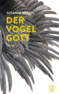 Der Vogelgott - Susanne Röckel