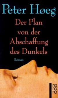 Der Plan von der Abschaffung des Dunkels - Peter Hoeg