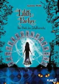 Lilith Parker 05: Der Fluch des Schattenreichs - Janine Wilk