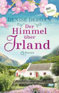 Der Himmel über Irland - Denise Deegan