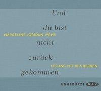 Und du bist nicht zurückgekommen, 2 Audio-CDs - Marceline Loridan-Ivens