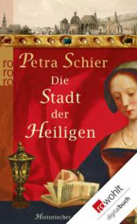 Die Stadt der Heiligen - Petra Schier