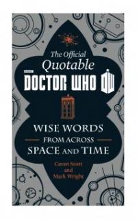 The Official Quotable Doctor Who - Cavan Scott, Mark Wright