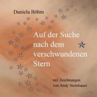Auf der Suche nach dem verschwundenen Stern - Daniela Böhm