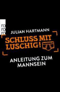 Schluss mit luschig! - Julian Hartmann